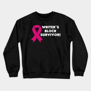 Writer's block survivor! (dark) author, writing, book, literature theme Crewneck Sweatshirt